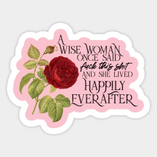 Wise Woman Happily Ever After _ Red Rose Sticker